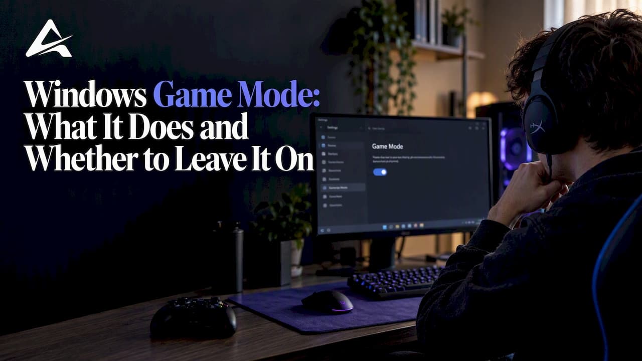Windows Game Mode: What It Does and Whether to Leave It On